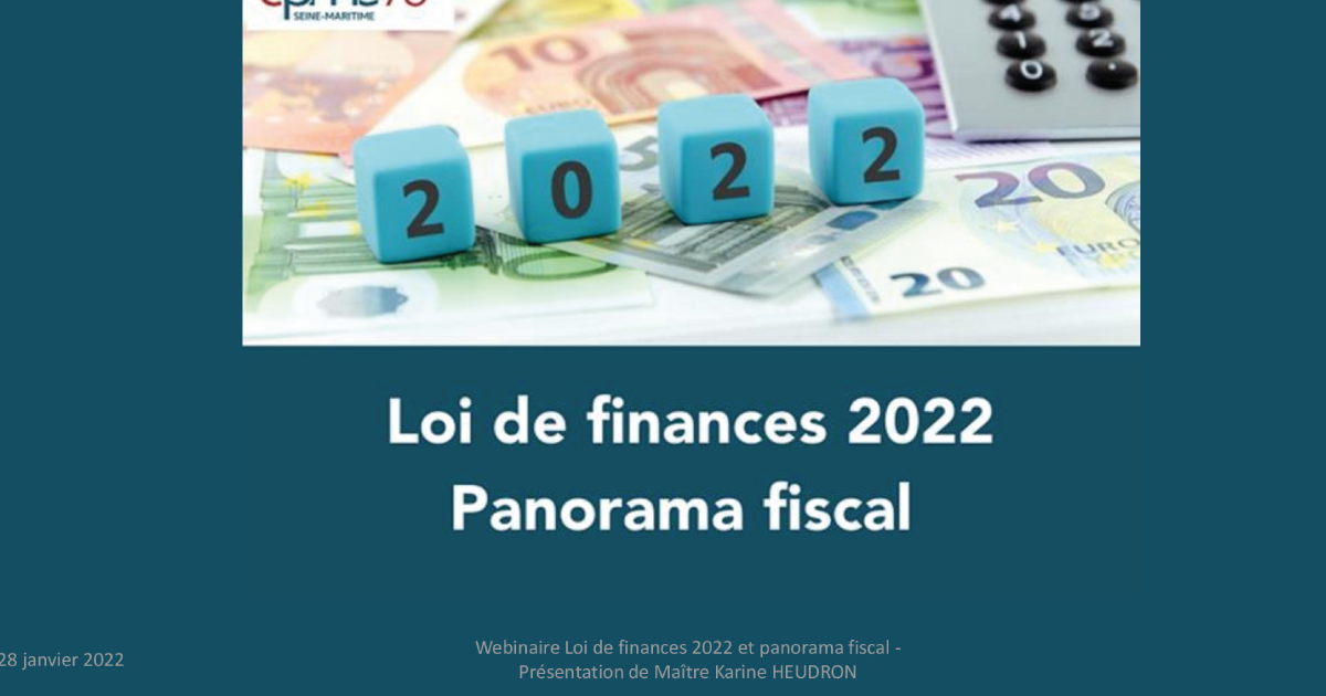 Webinaire Loi de finances 2022 et panorama fiscal - Présentation de Ma